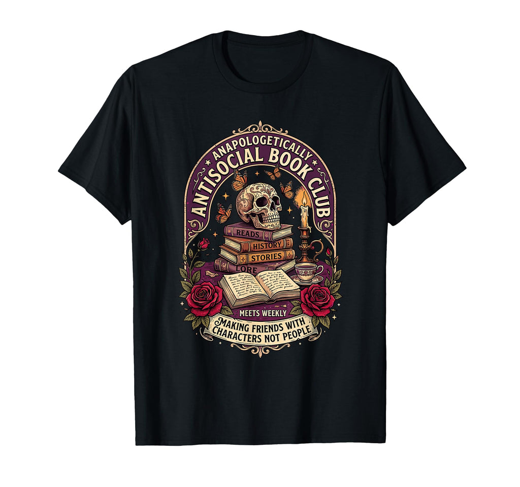 Unapologetically Antisocial Book Club T-Shirt - Unique Graphic Men Women - T-Shirt, Sweatshirt, Hoodie