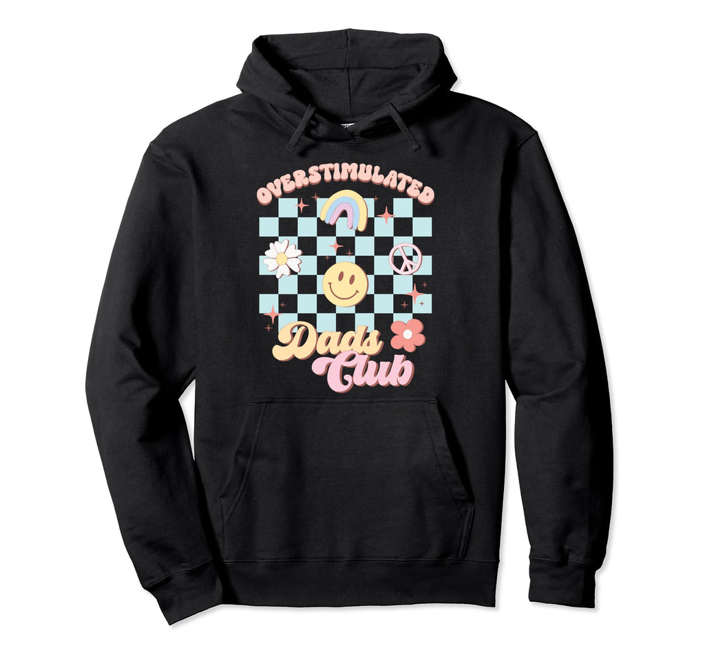 Groovy Overstimulated Dads Club Happy Hoodie - Graphic Print Men Women - T-Shirt, Sweatshirt, Hoodie