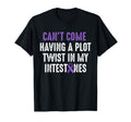 Cant Come Having Plot Twist Crohns Disease T-Shirt - Trendy Graphic Unisex - T-Shirt, Sweatshirt, Hoodie