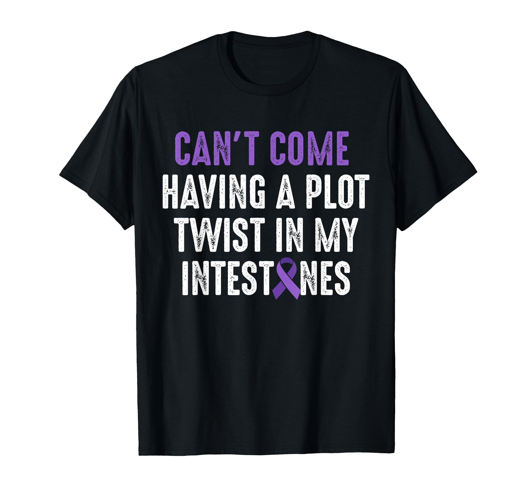 Cant Come Having Plot Twist Crohns Disease T-Shirt - Trendy Graphic Unisex - T-Shirt, Sweatshirt, Hoodie