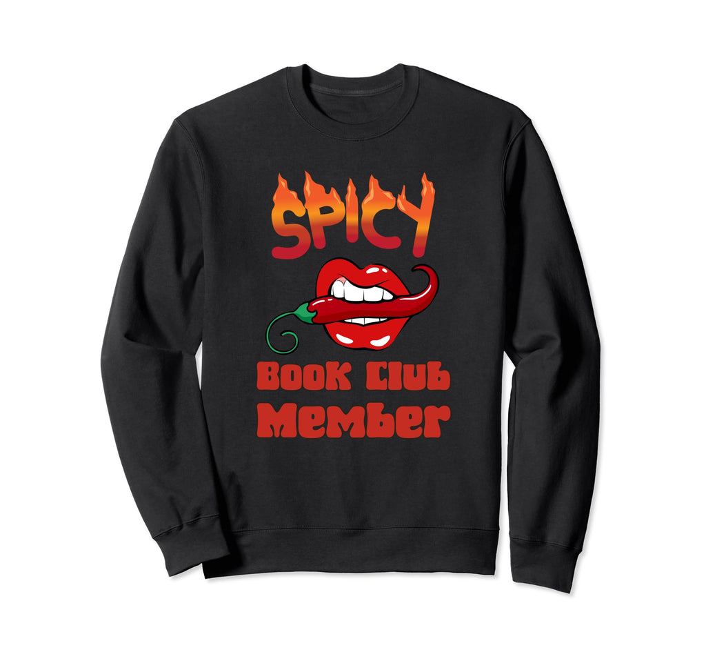 Spicy Book Club Member Funny Sweatshirt - Aesthetic Graphic Men Women - T-Shirt, Sweatshirt, Hoodie