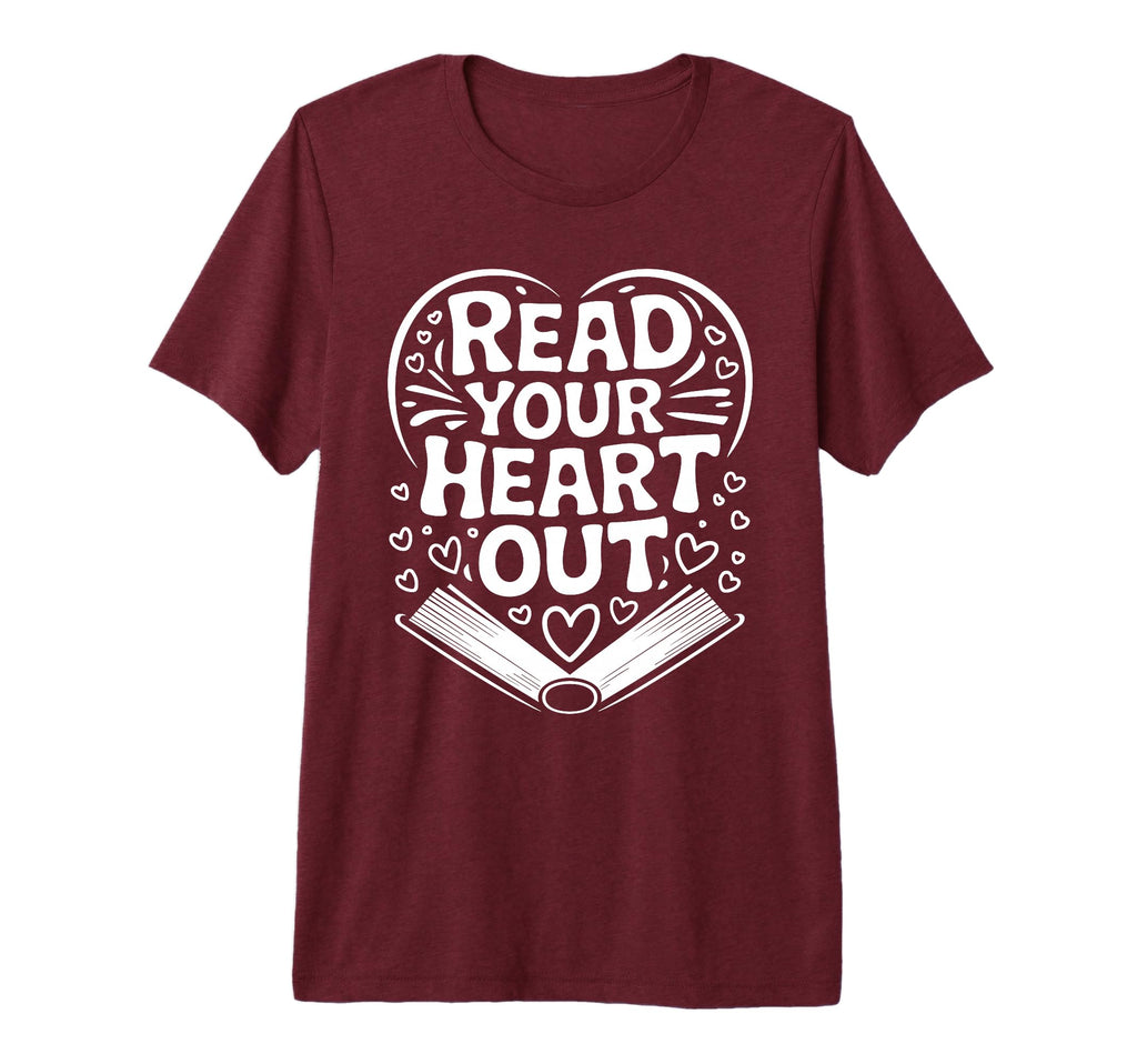 Read Your Heart Out Teacher Reader T-Shirt - Fun Novelty Design Unisex - T-Shirt, Sweatshirt, Hoodie