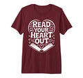 Read Your Heart Out Teacher Reader T-Shirt - Fun Novelty Design Unisex - T-Shirt, Sweatshirt, Hoodie