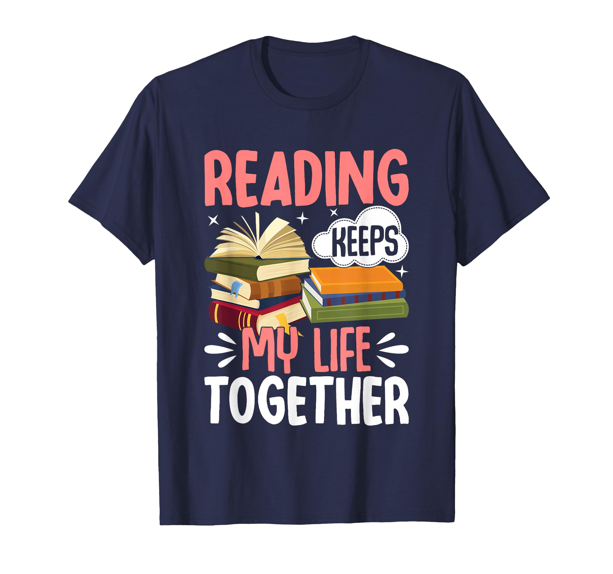 Reading Keeps My Life Together T-Shirt - Casual Everyday Wear for Adults - T-Shirt, Sweatshirt, Hoodie