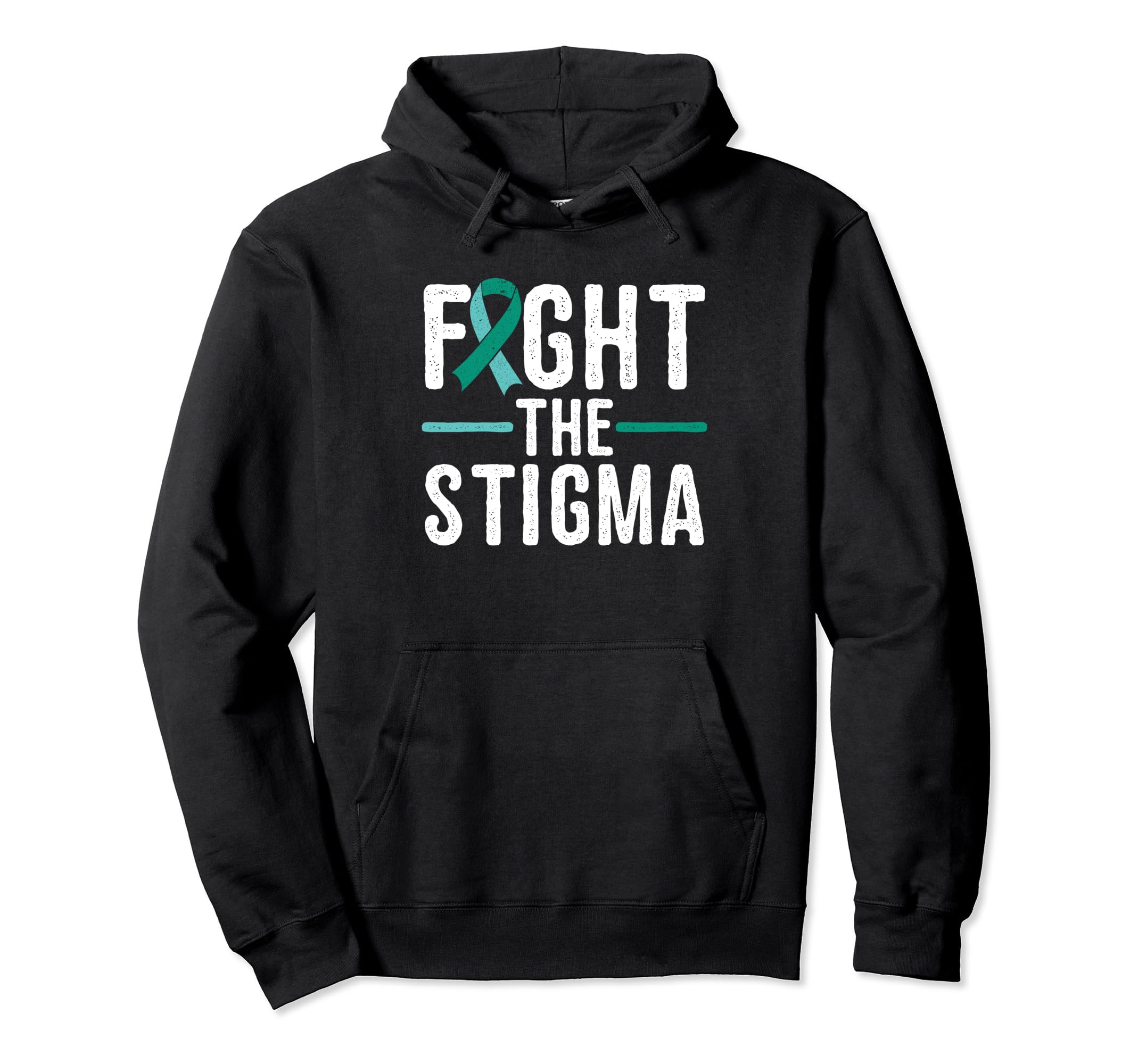 Suicide Awareness Fight Stigma Mental Hoodie - Streetwear Style Men Women - T-Shirt, Sweatshirt, Hoodie