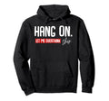 Hang Let Me Overthink This Funny Hoodie - Trendy Graphic Unisex - T-Shirt, Sweatshirt, Hoodie