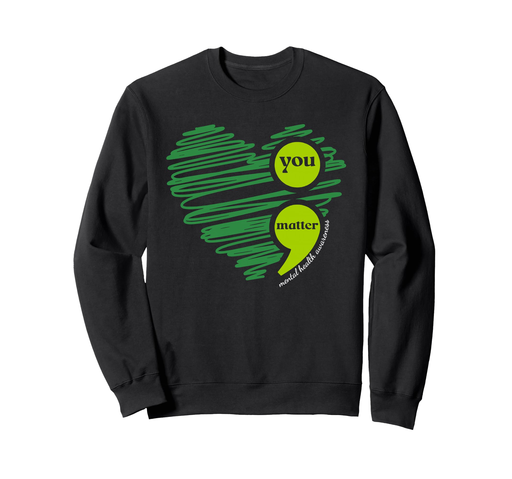 You Matter Mental Health Awareness Sweatshirt - Graphic Print for Adults - T-Shirt, Sweatshirt, Hoodie