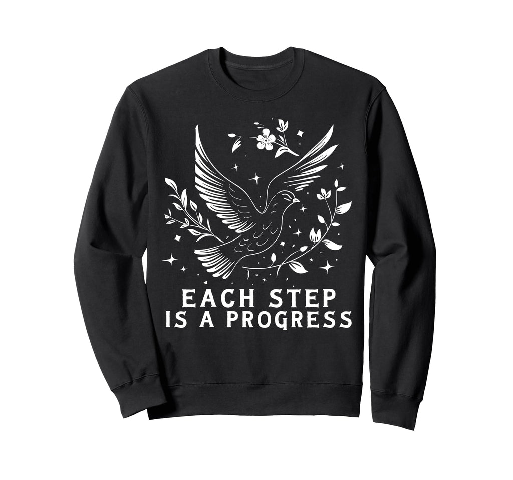 Each Step Is Progress Affirmation Sweatshirt - Custom Art Print for Adults - T-Shirt, Sweatshirt, Hoodie