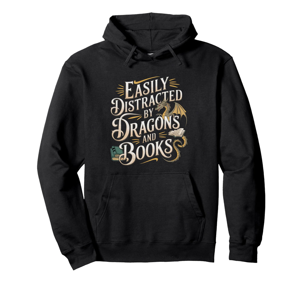 Easily Distracted Dragons And Books Nerd Hoodie - Streetwear Style Unisex - T-Shirt, Sweatshirt, Hoodie