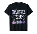 Meditation Meditate Sleep T-Shirt - Fun Novelty Design Men Women - T-Shirt, Sweatshirt, Hoodie