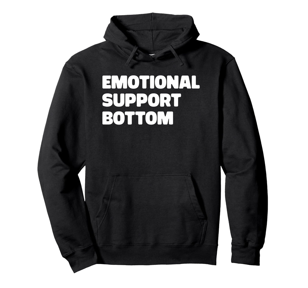 Emotional Support Bottom Funny Hoodie - Minimalist Print Men Women - T-Shirt, Sweatshirt, Hoodie