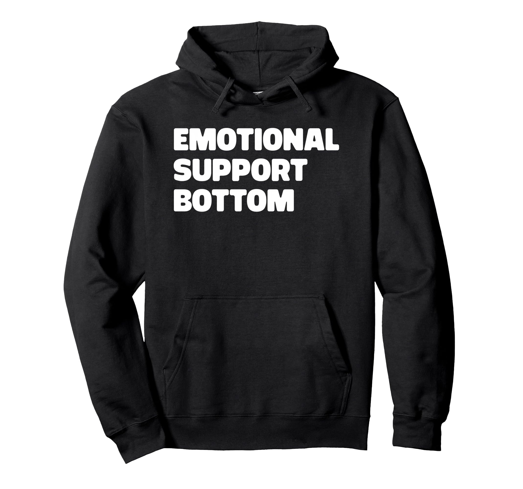 Emotional Support Bottom Funny Hoodie - Minimalist Print Men Women - T-Shirt, Sweatshirt, Hoodie