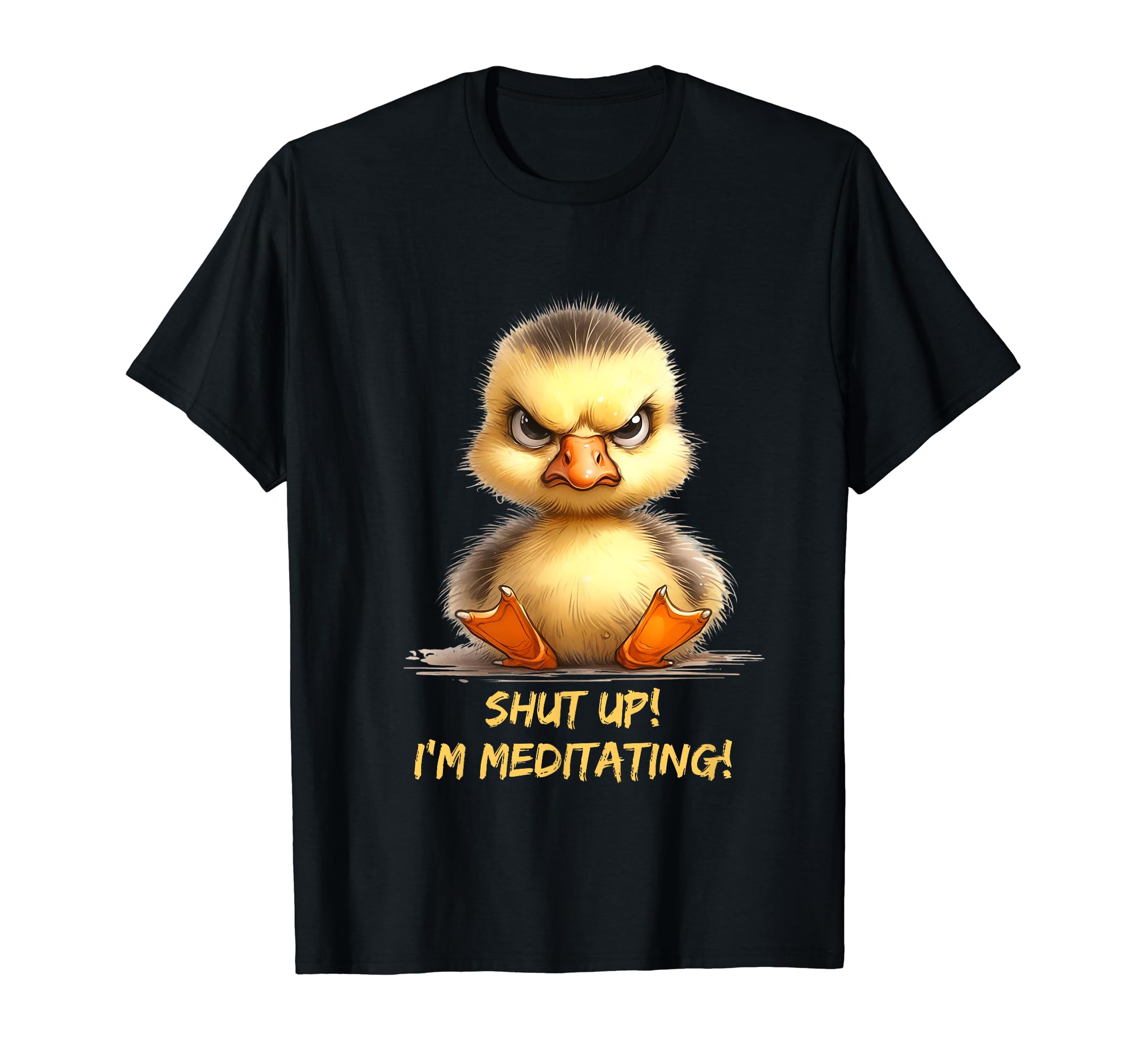 Grumpy Yoga Ducklings Shut Up Im T-Shirt - Streetwear Style Men Women - T-Shirt, Sweatshirt, Hoodie