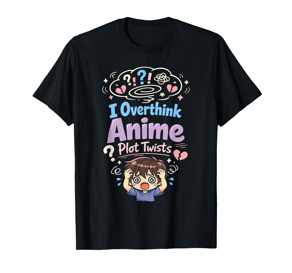 Anime Anxiety Overthinking Weeb T-Shirt - Streetwear Style Men Women - T-Shirt, Sweatshirt, Hoodie