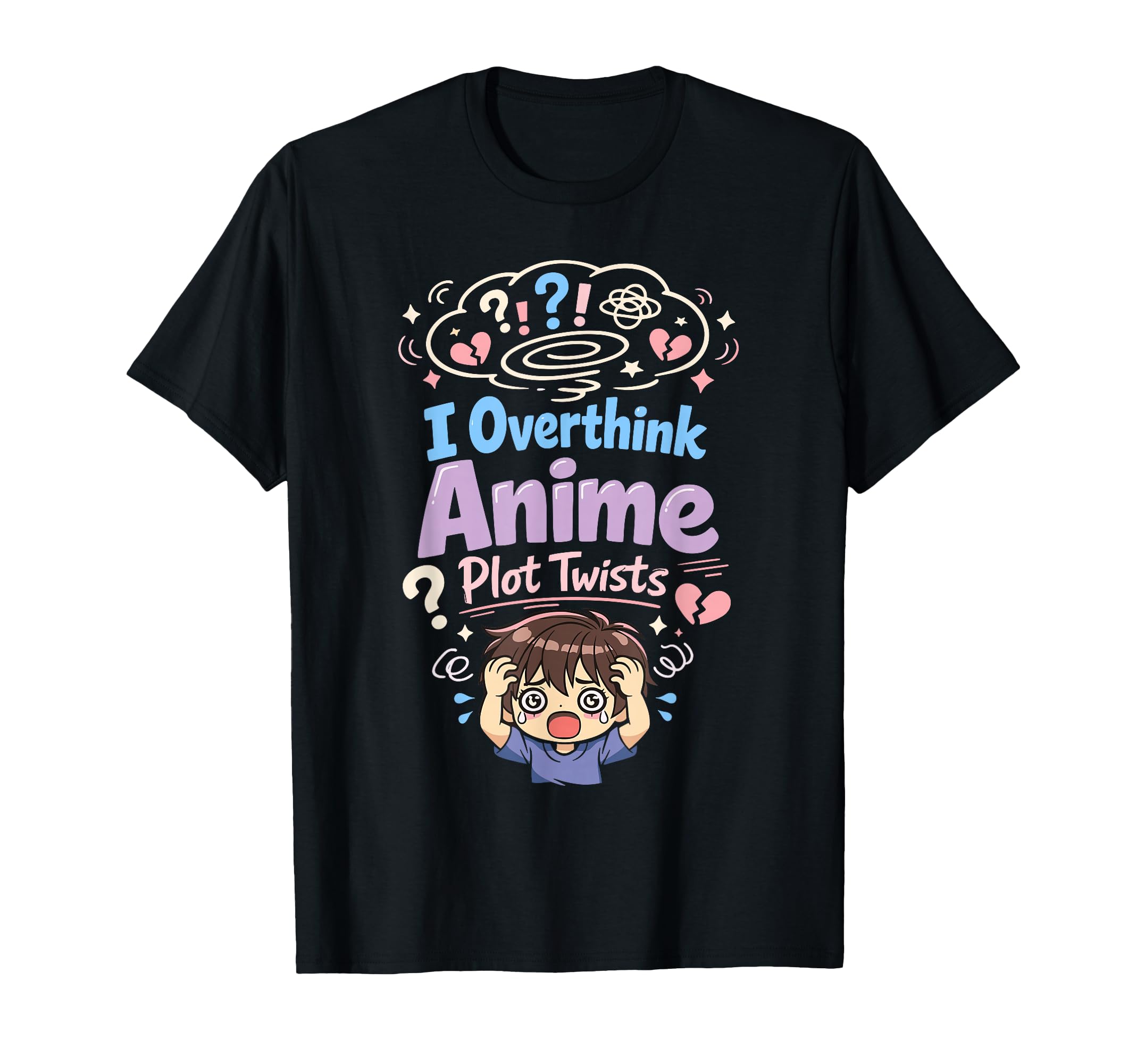 Anime Anxiety Overthinking Weeb T-Shirt - Streetwear Style Men Women - T-Shirt, Sweatshirt, Hoodie
