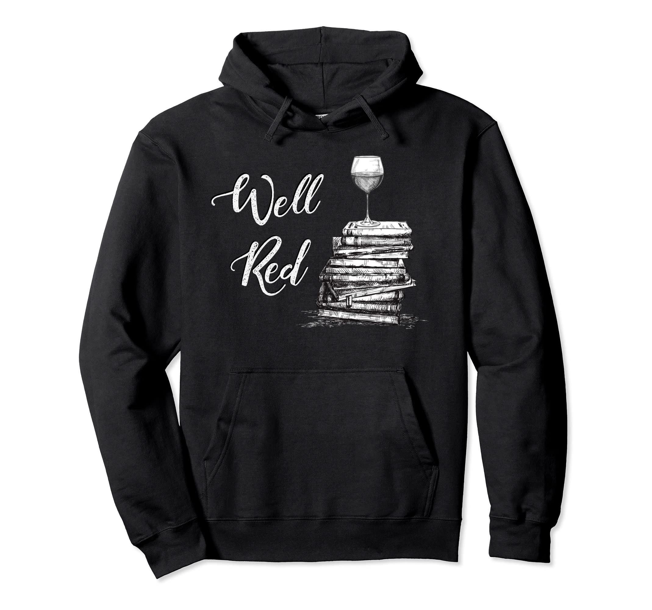 Wine Lovers Well Red Funny Book Club Hoodie - Novelty Apparel Men Women - T-Shirt, Sweatshirt, Hoodie