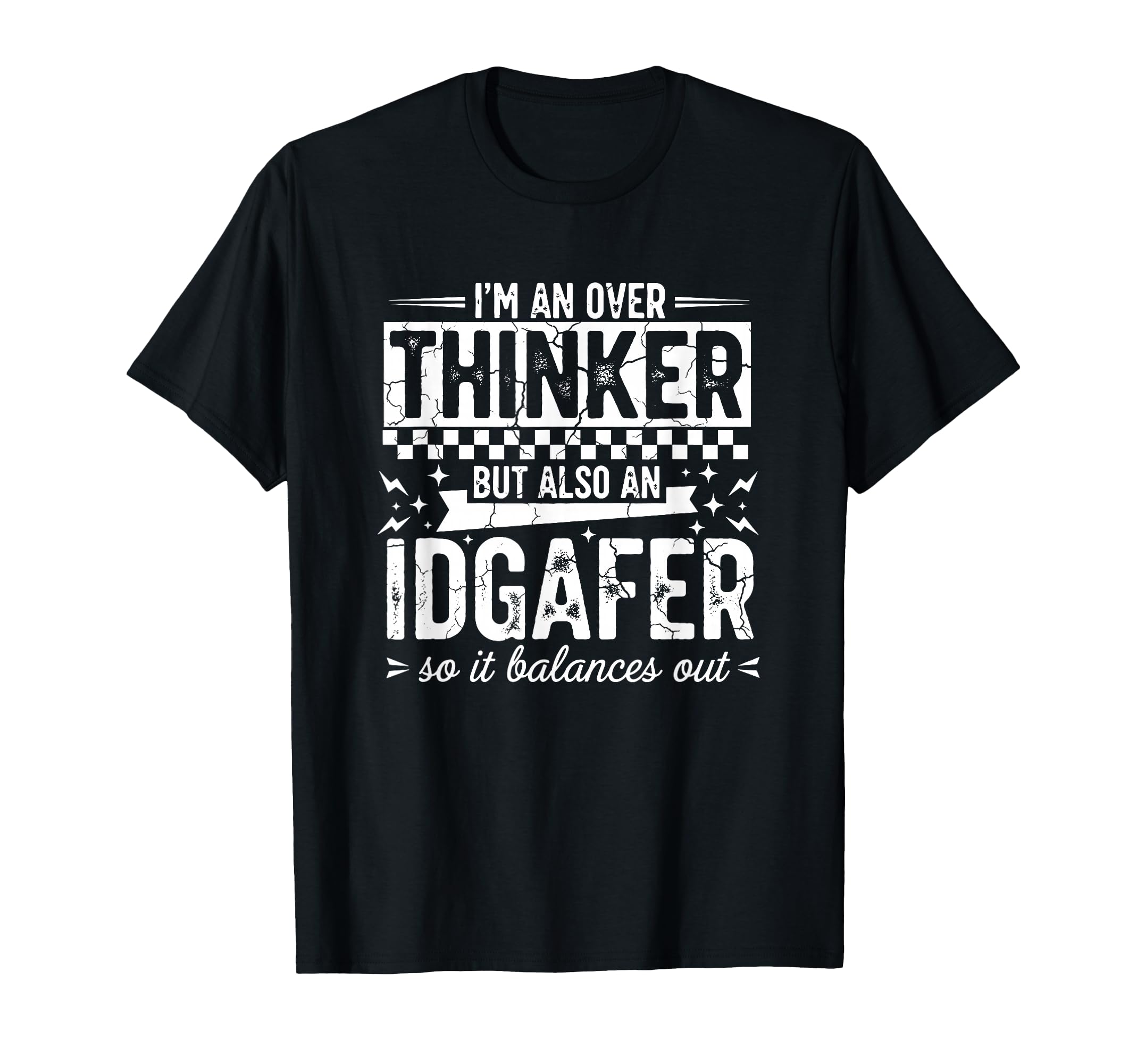 Im Overthinker But Also Idgaf Funny T-Shirt - Graphic Print Men Women - T-Shirt, Sweatshirt, Hoodie