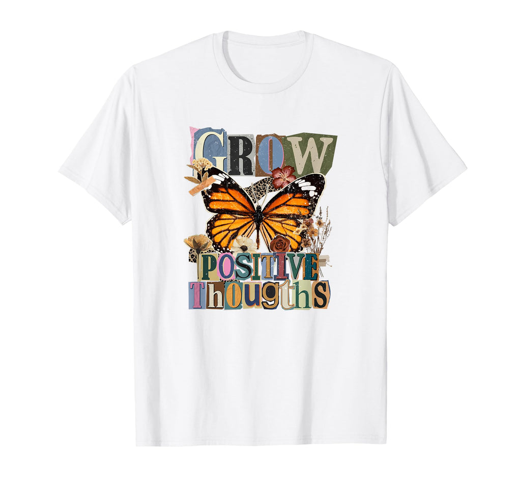 Grow Positive Thoughts Monarch T-Shirt - Aesthetic Graphic Men Women - T-Shirt, Sweatshirt, Hoodie