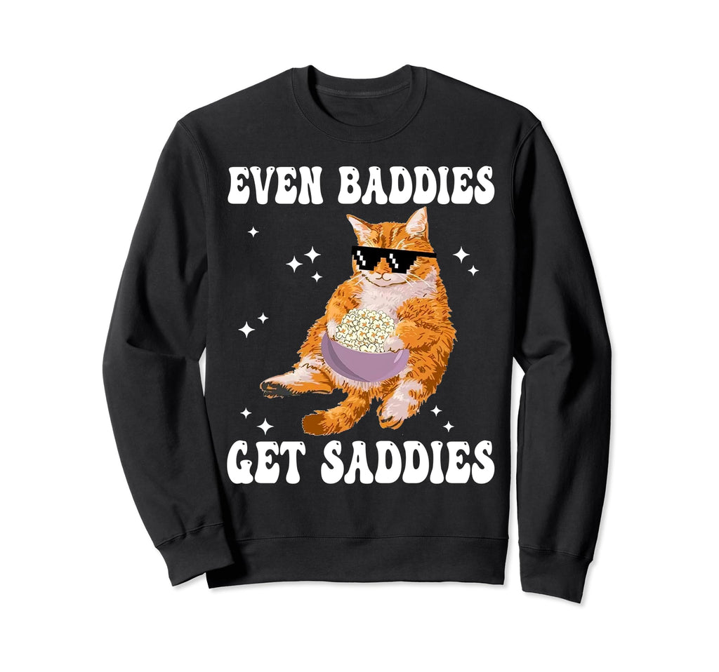 Groovy Even Baddies Get Saddies Sweatshirt - Minimalist Print Men Women - T-Shirt, Sweatshirt, Hoodie