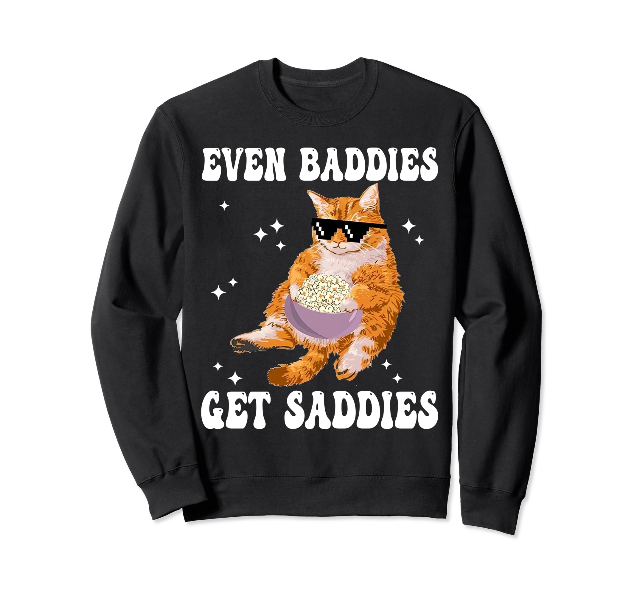 Groovy Even Baddies Get Saddies Sweatshirt - Minimalist Print Men Women - T-Shirt, Sweatshirt, Hoodie