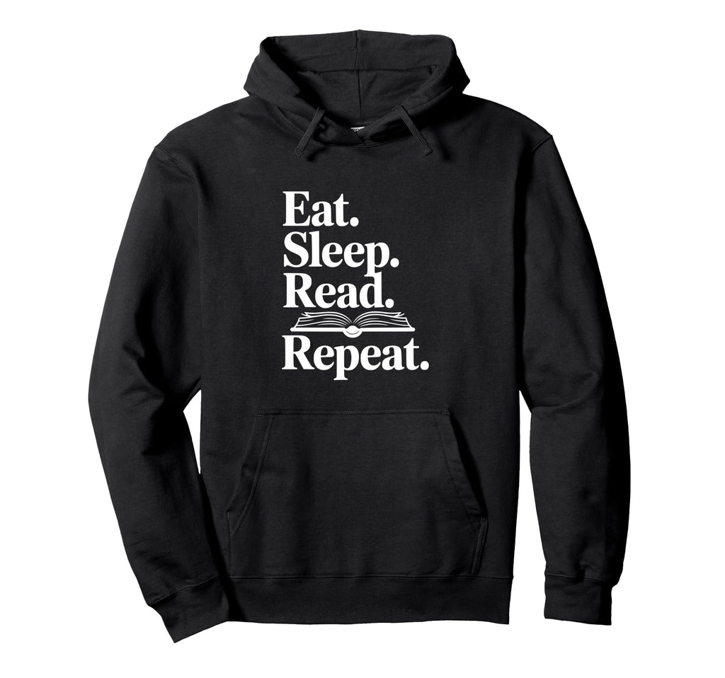 Eat Sleep Read Repeat Book Lover Bibliophiles Hoodie - Graphic Print Unisex - T-Shirt, Sweatshirt, Hoodie