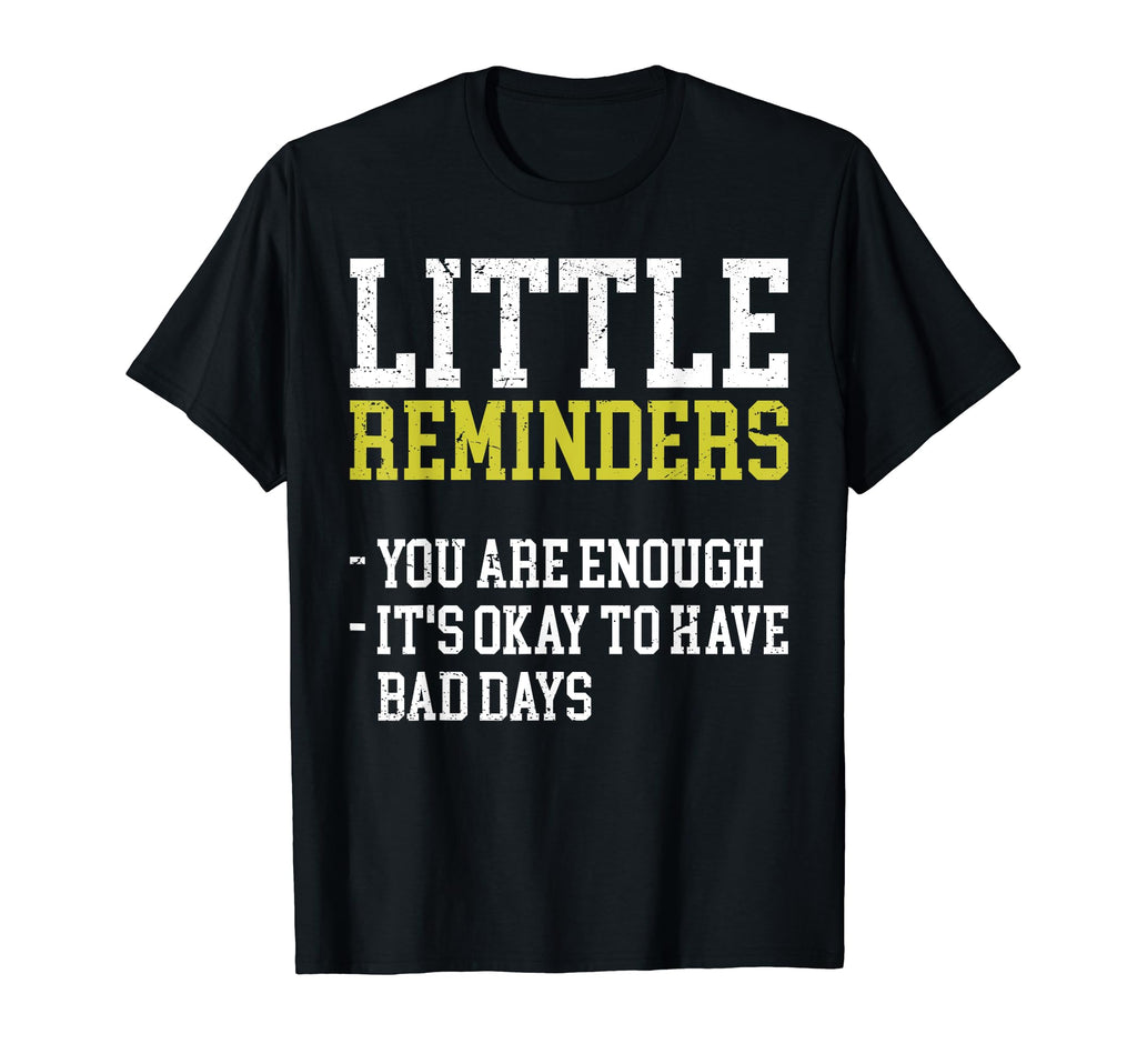 Little Reminders You Are Enough Its T-Shirt - Graphic Print for Adults - T-Shirt, Sweatshirt, Hoodie