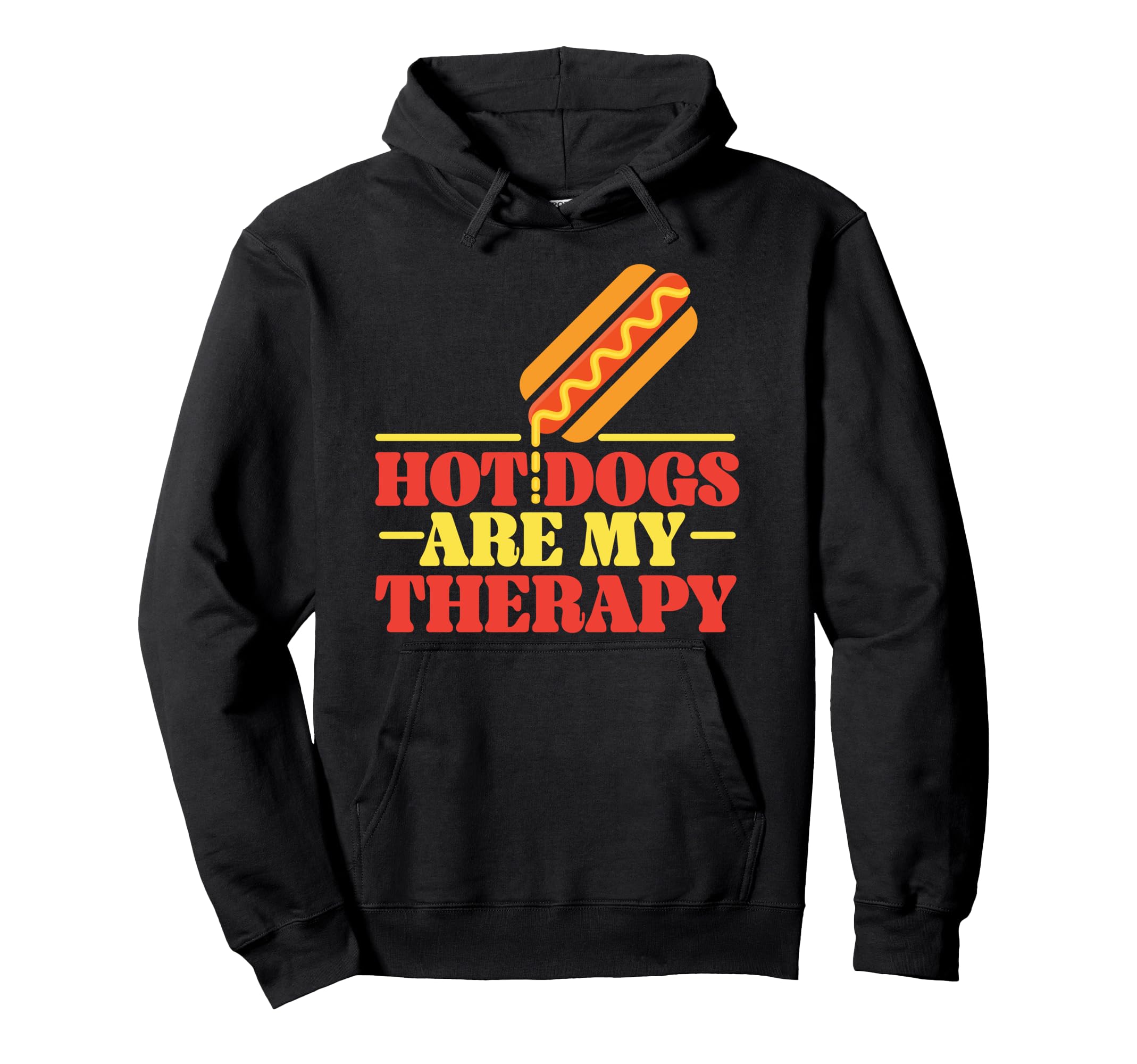 Hot Dog Hot Dogs Are My Therapy Hoodie - Fun Novelty Design Men Women - T-Shirt, Sweatshirt, Hoodie