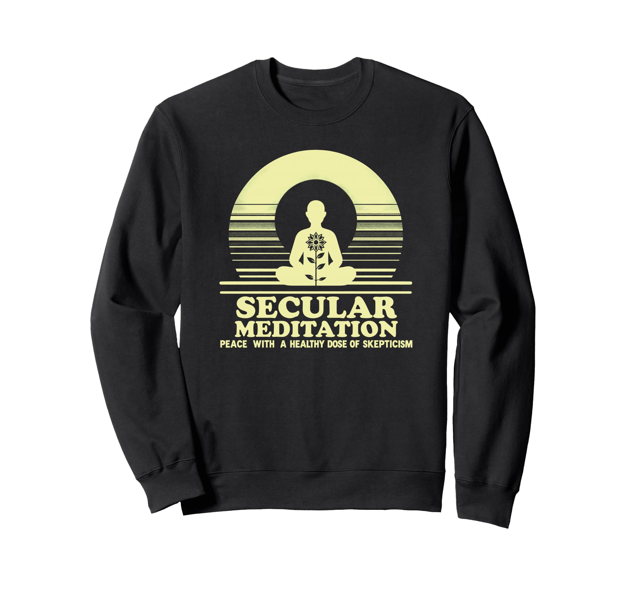 Secular Meditation Peace Skepticism Sweatshirt - Aesthetic Graphic Unisex - T-Shirt, Sweatshirt, Hoodie