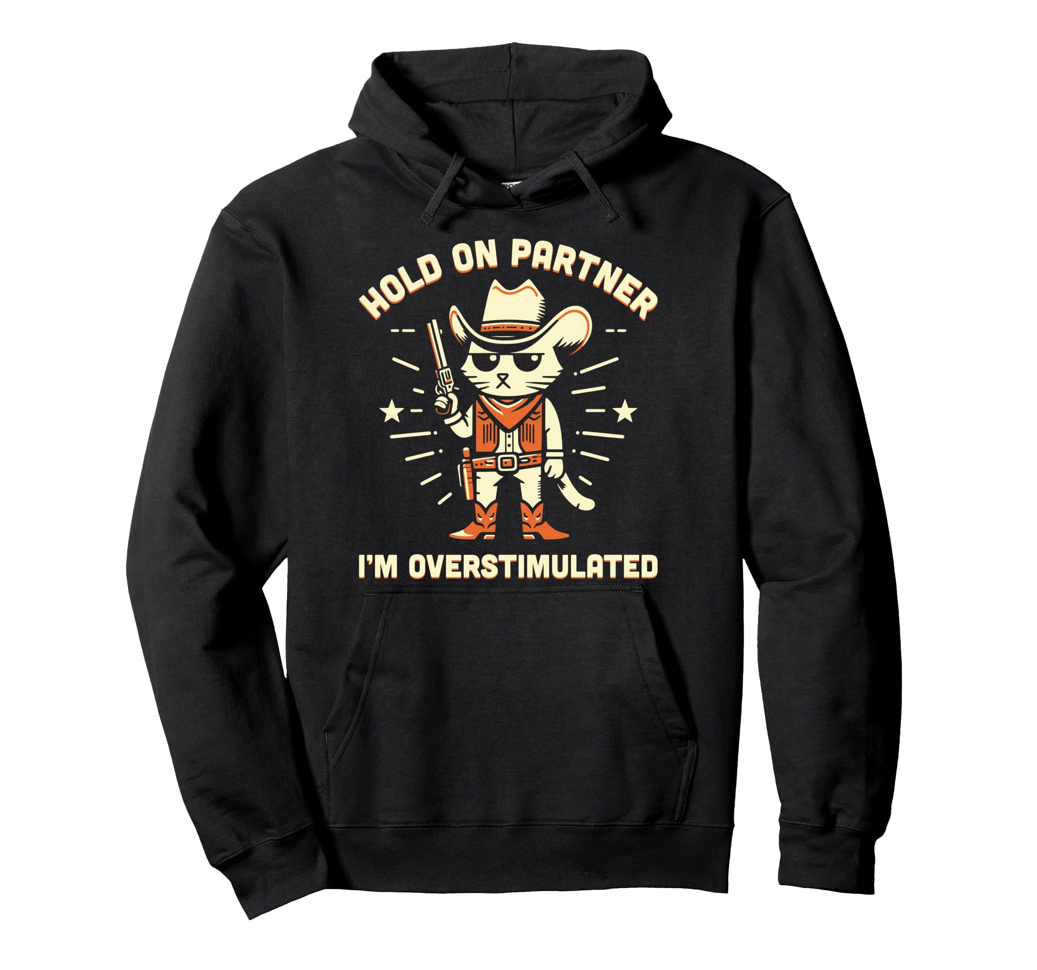 Hold Partner Im Overstimulated Western Hoodie - Trendy Graphic for Adults - T-Shirt, Sweatshirt, Hoodie