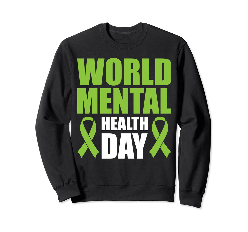 World Mental Health Day Sweatshirt - Fun Novelty Design Unisex - T-Shirt, Sweatshirt, Hoodie