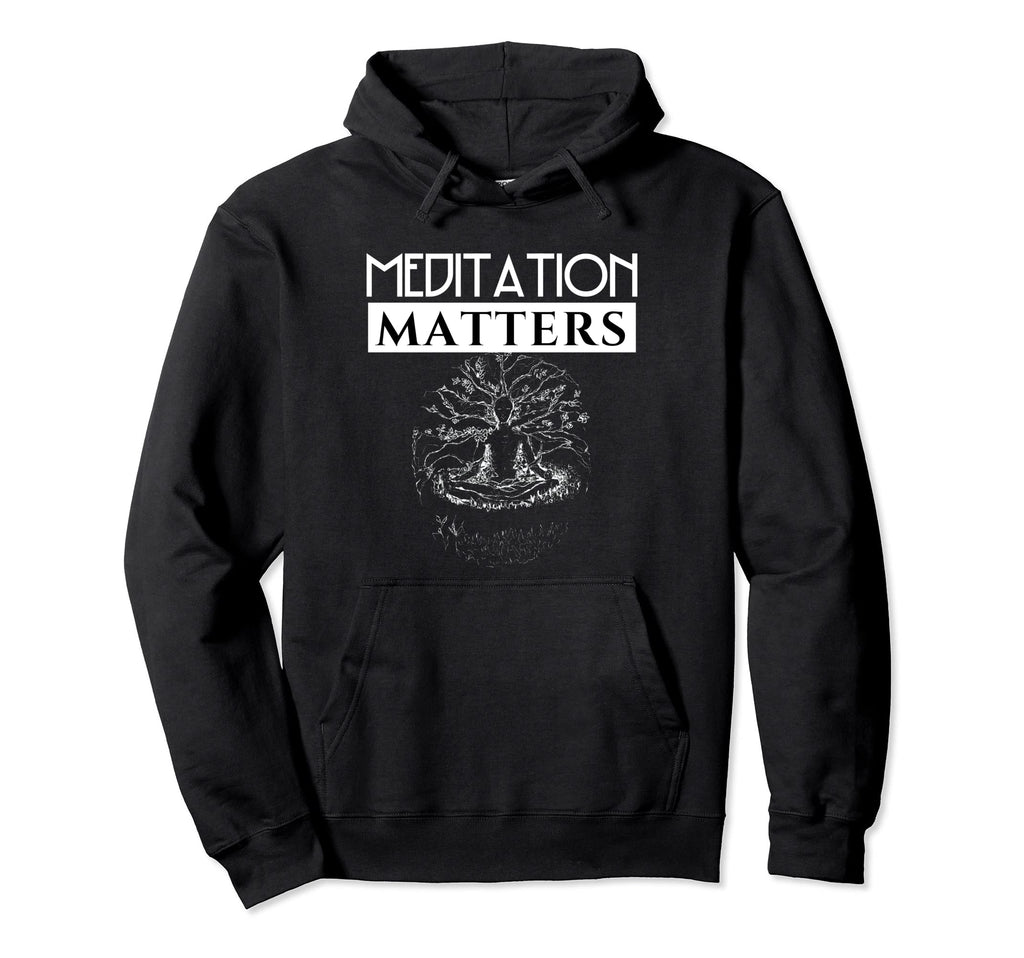 Meditation Matters Spirituality Hoodie - Custom Art Print Unisex - T-Shirt, Sweatshirt, Hoodie