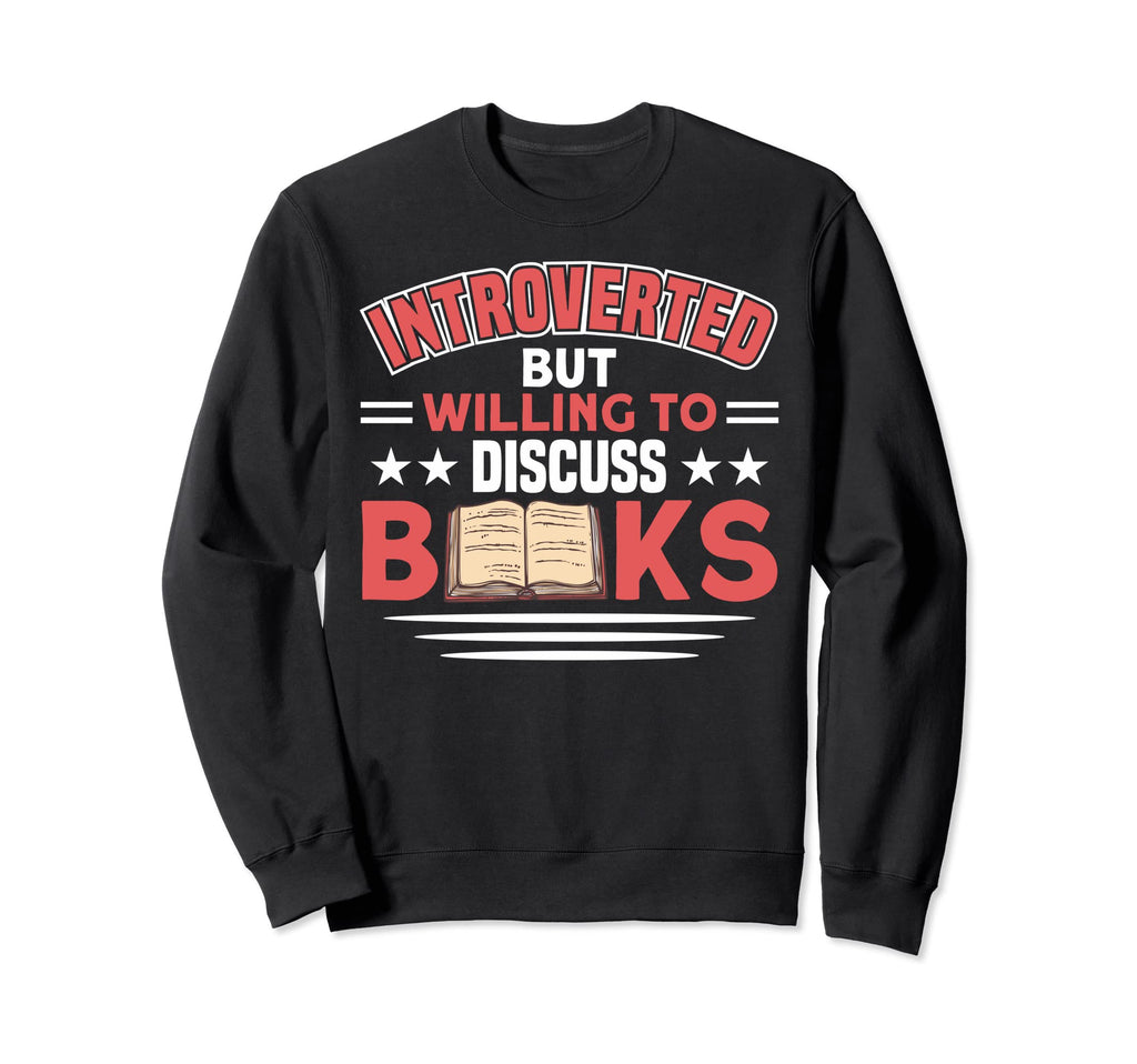 Book Lover Books Literature Friends Sweatshirt - Fun Novelty Design Unisex - T-Shirt, Sweatshirt, Hoodie