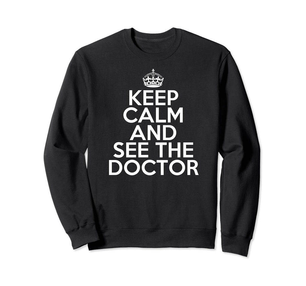 Funny Self Care Doctor Keep Calm And Sweatshirt - Unique Graphic Unisex - T-Shirt, Sweatshirt, Hoodie
