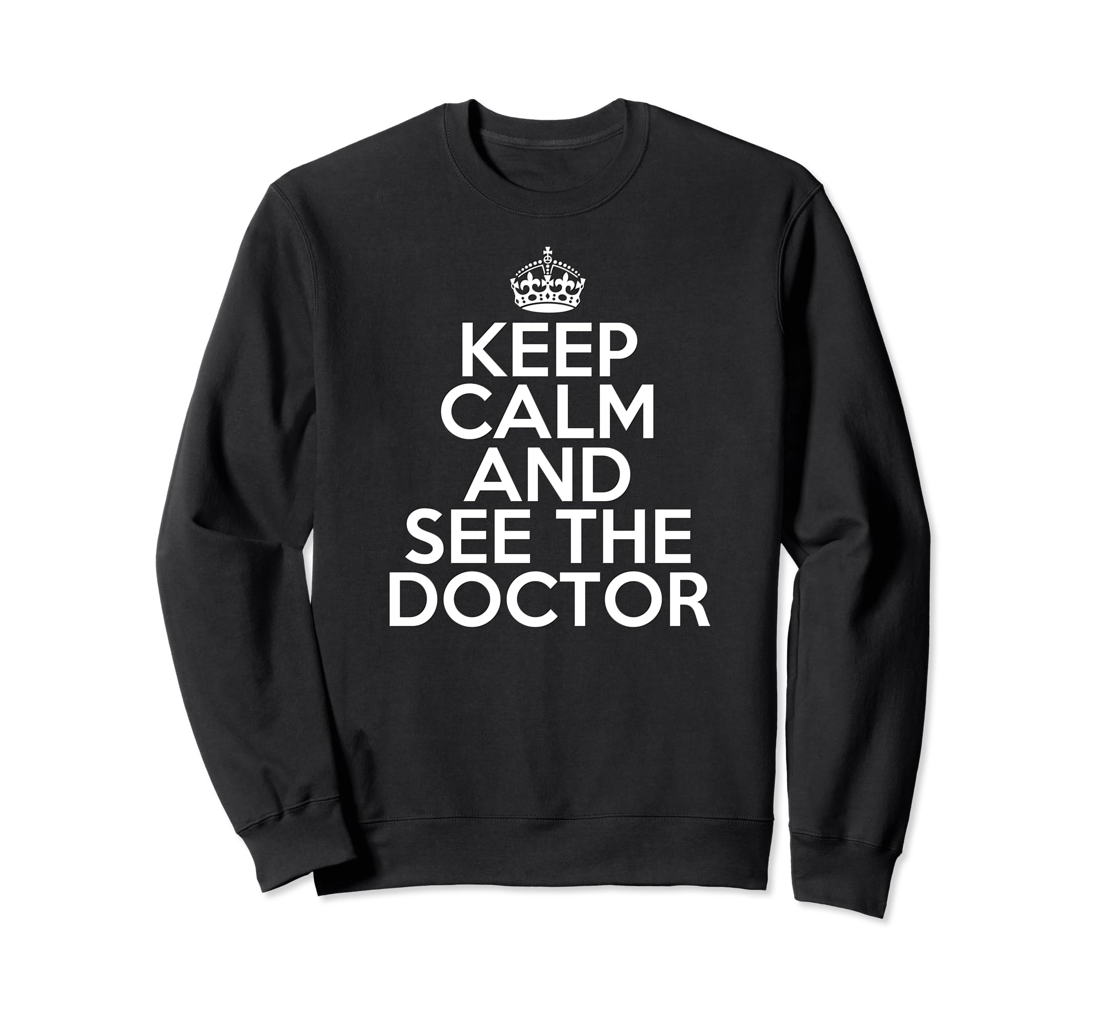 Funny Self Care Doctor Keep Calm And Sweatshirt - Unique Graphic Unisex - T-Shirt, Sweatshirt, Hoodie