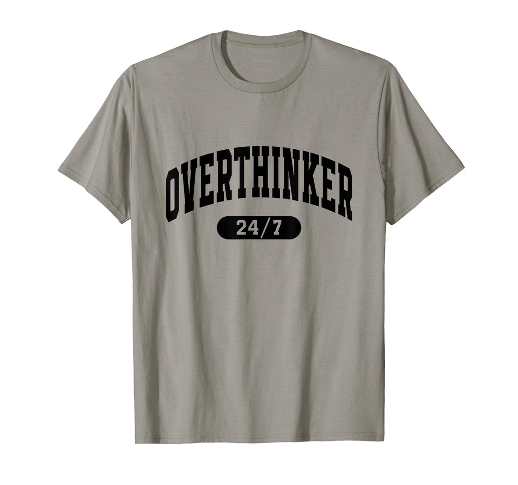 Overthinker 24 7 Funny Slogan Jersey T-Shirt - Streetwear Style Men Women - T-Shirt, Sweatshirt, Hoodie