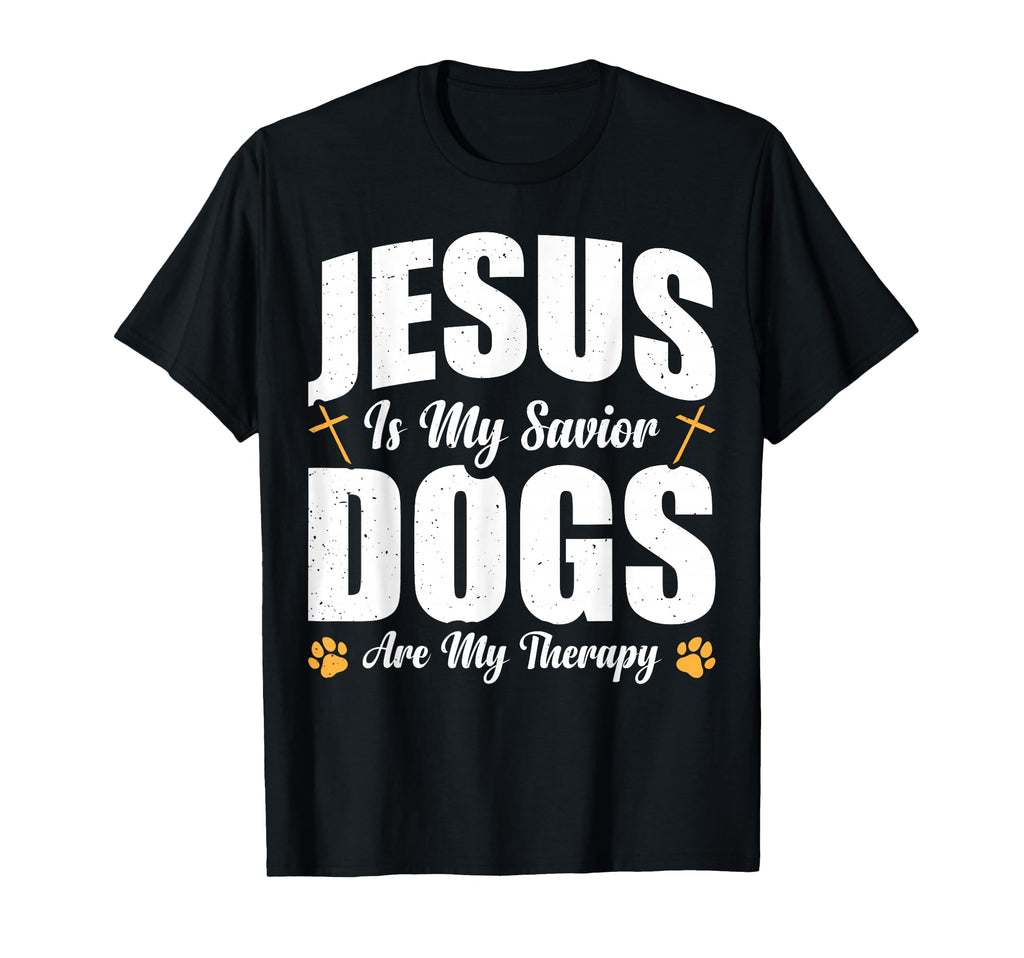 Jesus Is My Savior Dogs Are My T-Shirt - Streetwear Style for Adults - T-Shirt, Sweatshirt, Hoodie