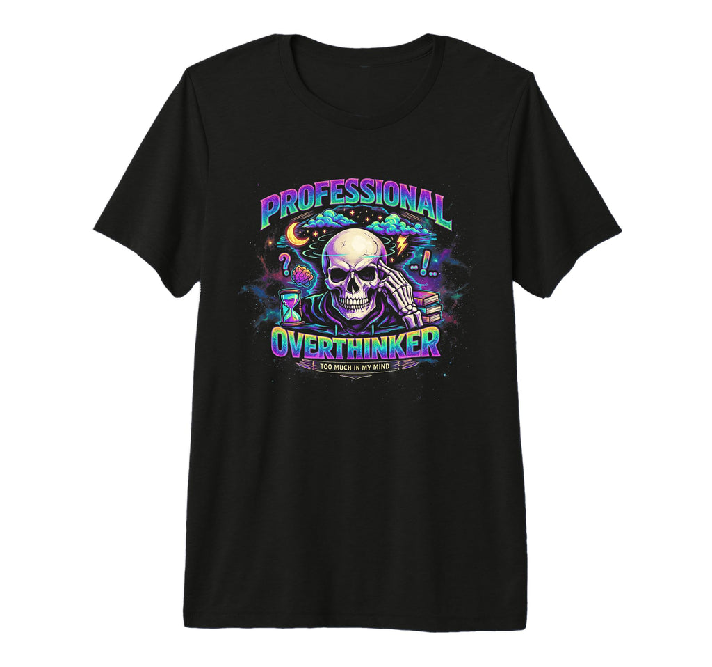 Professional Overthinker Skull T-Shirt - Aesthetic Graphic for Adults - T-Shirt, Sweatshirt, Hoodie