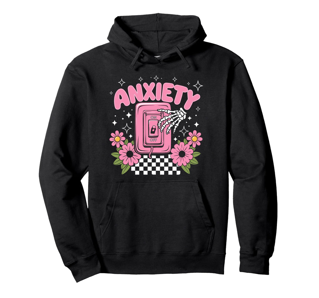 Anxiety Funny Switch Off Mental Health Hoodie - Trendy Graphic Men Women - T-Shirt, Sweatshirt, Hoodie