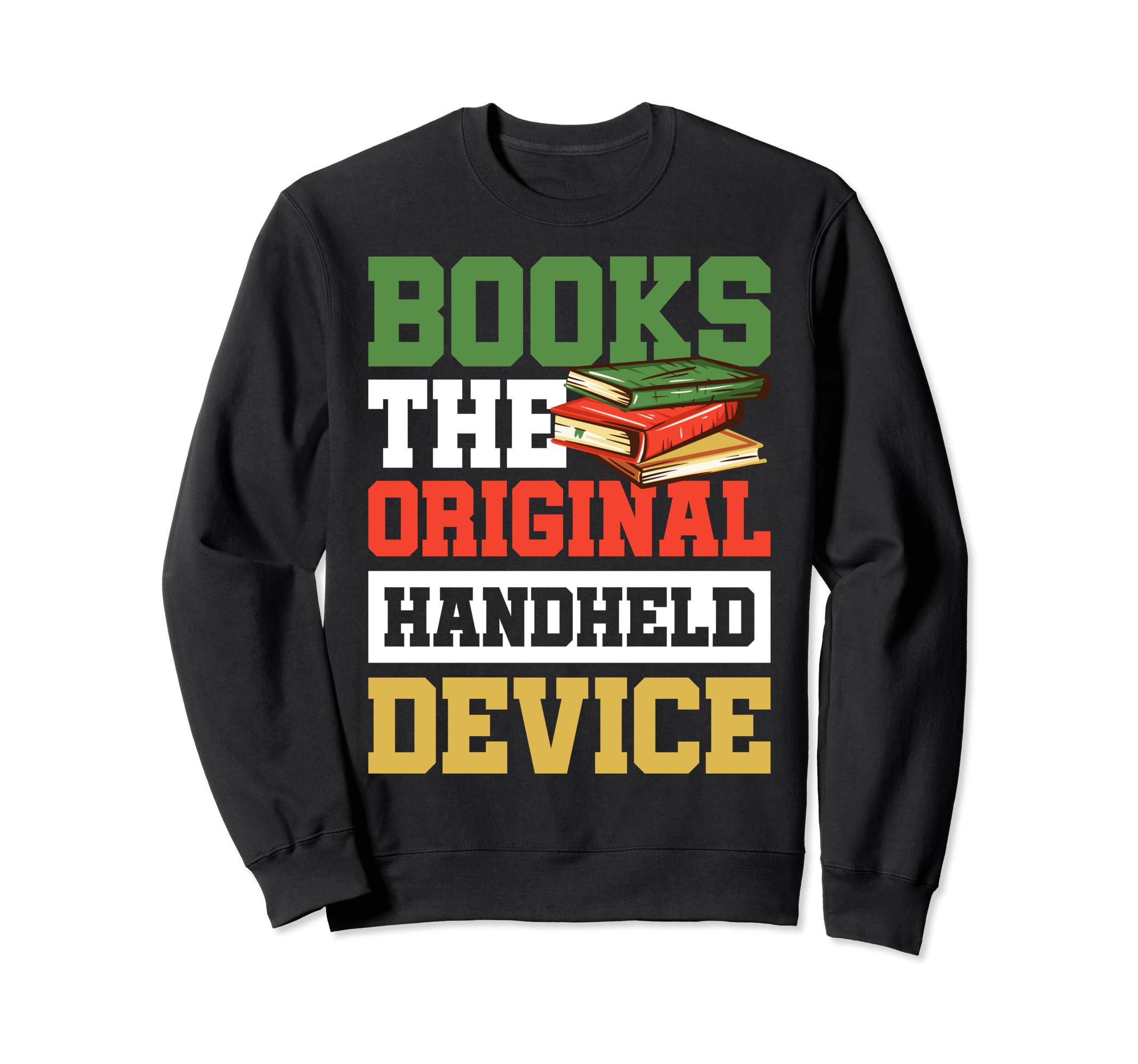 Books Original Handheld Device Sweatshirt - Trendy Graphic Men Women - T-Shirt, Sweatshirt, Hoodie
