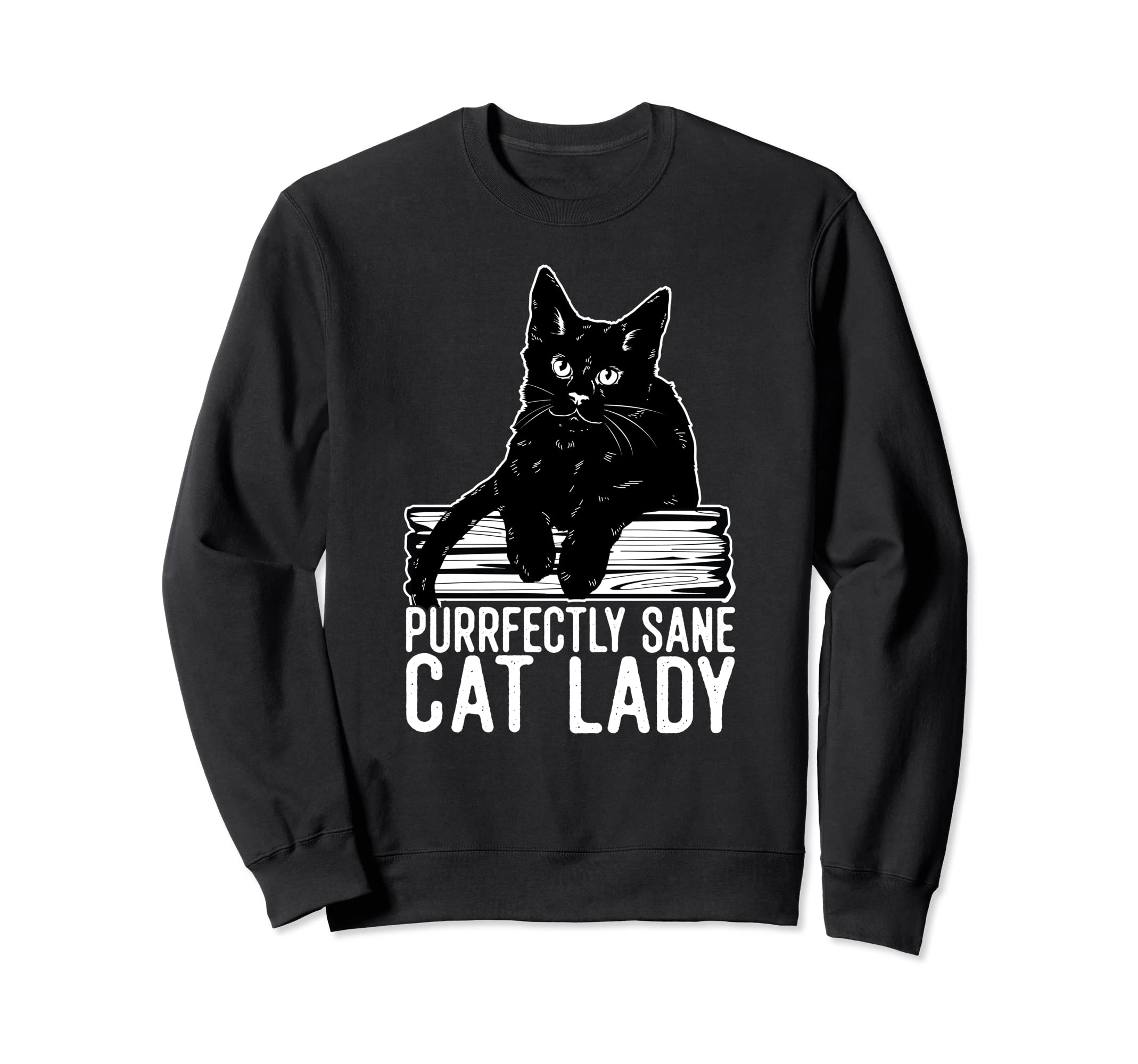 Purrfectly Sane Cat Lady Funny Cat Sweatshirt - Streetwear Style Men Women - T-Shirt, Sweatshirt, Hoodie