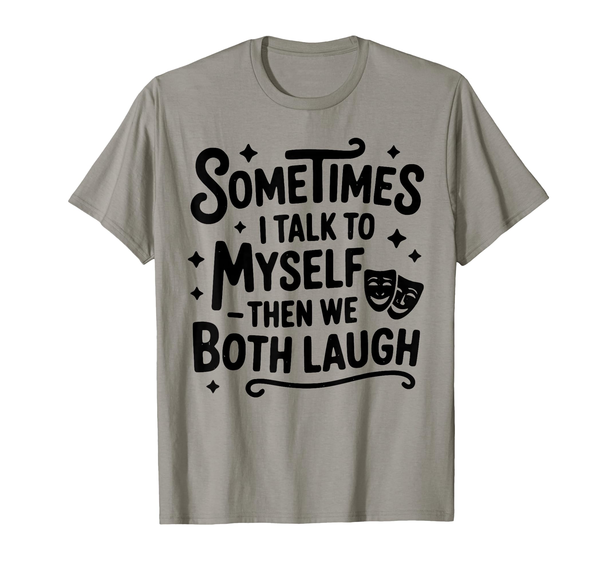 Sometimes I Talk To Myself Funny T-Shirt - Custom Art Print for Adults - T-Shirt, Sweatshirt, Hoodie