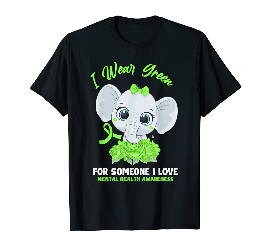 I Wear Green Someone I Love Mental T-Shirt - Fun Novelty Design Unisex - T-Shirt, Sweatshirt, Hoodie
