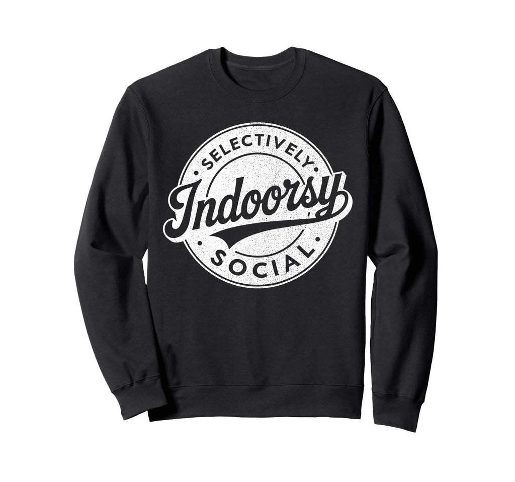 Indoorsy Selectively Social Sweatshirt - Graphic Print for Adults - T-Shirt, Sweatshirt, Hoodie