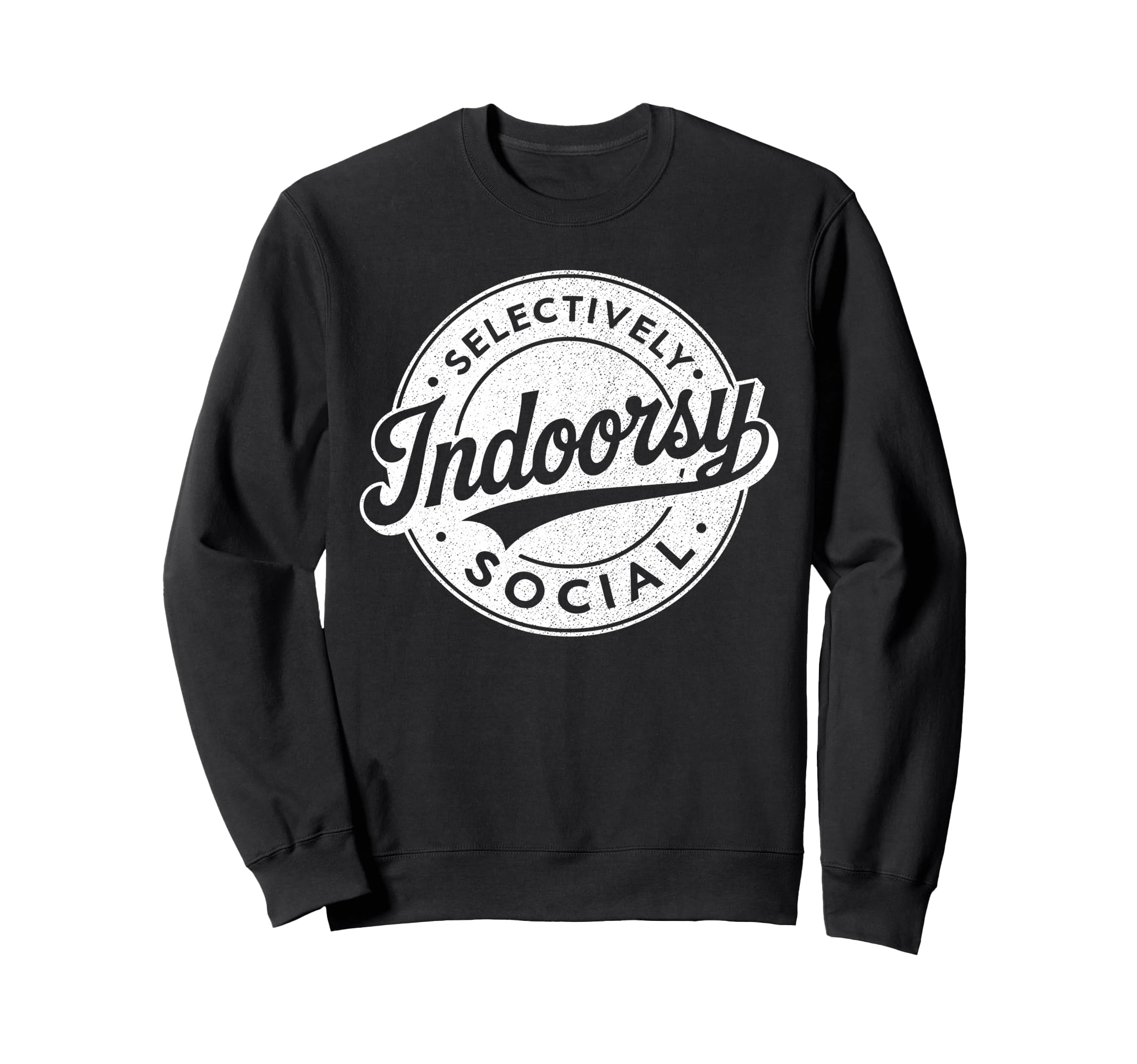 Indoorsy Selectively Social Sweatshirt - Graphic Print for Adults - T-Shirt, Sweatshirt, Hoodie