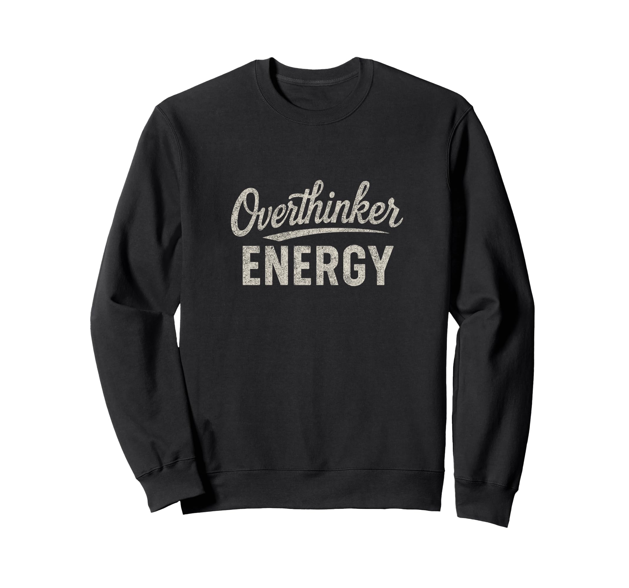 Funny Overthinking Sweatshirt - Trendy Graphic Unisex - T-Shirt, Sweatshirt, Hoodie