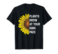 Plants Grow Your Own Pace Sunflower T-Shirt - Streetwear Style Men Women - T-Shirt, Sweatshirt, Hoodie