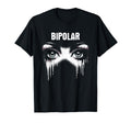 Bipolar Disorder Awareness Mental T-Shirt - Fun Novelty Design Men Women - T-Shirt, Sweatshirt, Hoodie