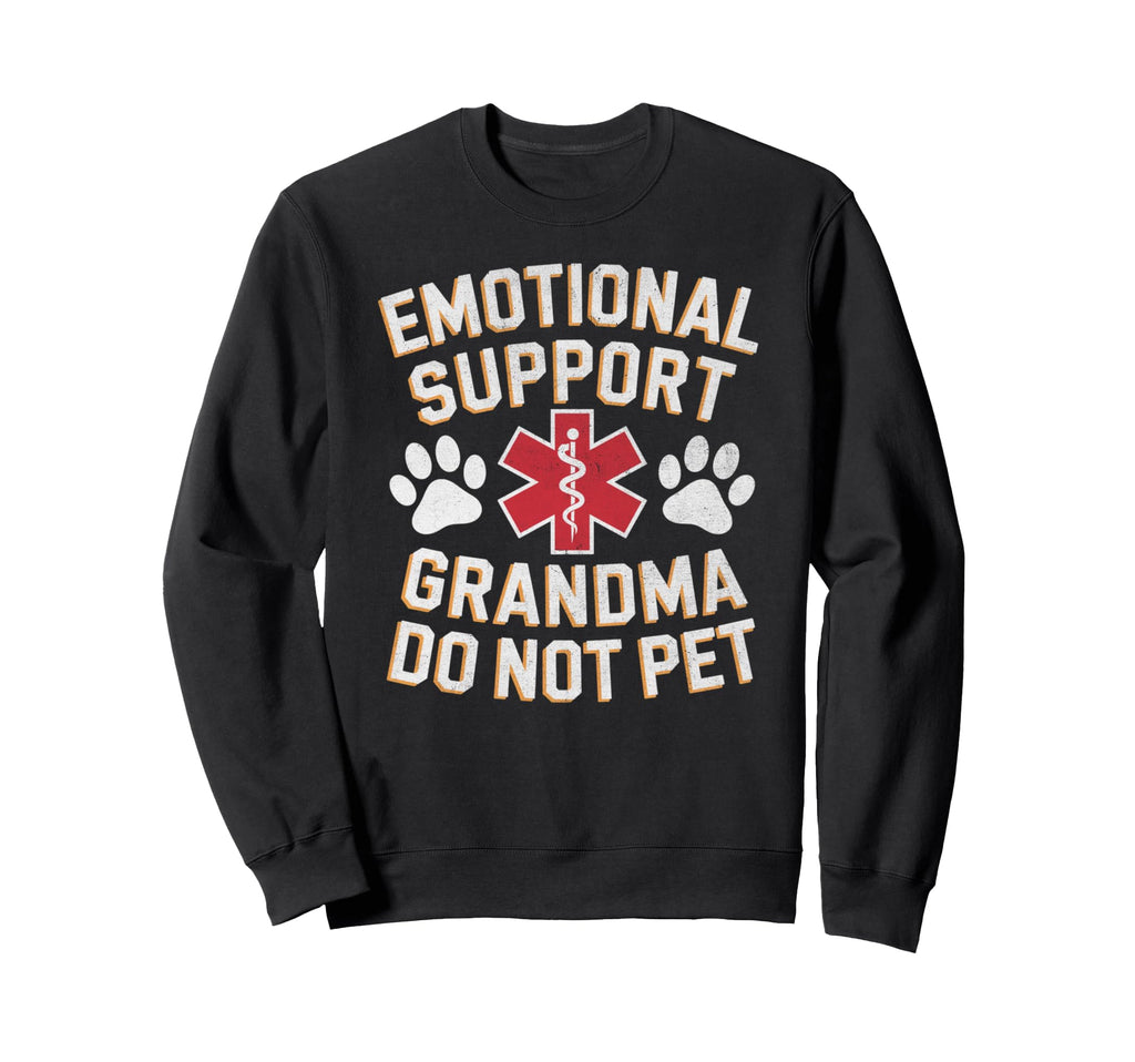 Emotional Support Grandma Do Not Sweatshirt - Aesthetic Graphic for Adults - T-Shirt, Sweatshirt, Hoodie