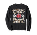 Emotional Support Grandma Do Not Sweatshirt - Aesthetic Graphic for Adults - T-Shirt, Sweatshirt, Hoodie