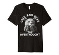 Funny Bear Overthinkers And Quiet Types T-Shirt - Novelty Apparel Unisex - T-Shirt, Sweatshirt, Hoodie